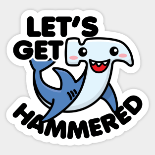 Cute Kawaii Hammerhead Shark Let's Get Hammered Sticker